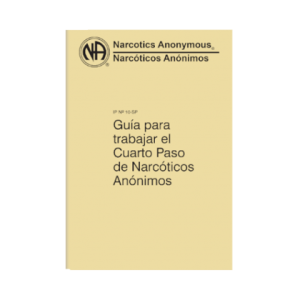 GUÍA PARA TRABAJAR EL CUARTO PASO DE N.A